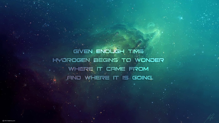 hydrogen, space, quote, TylerCreatesWorlds, humor, philosophy, typography